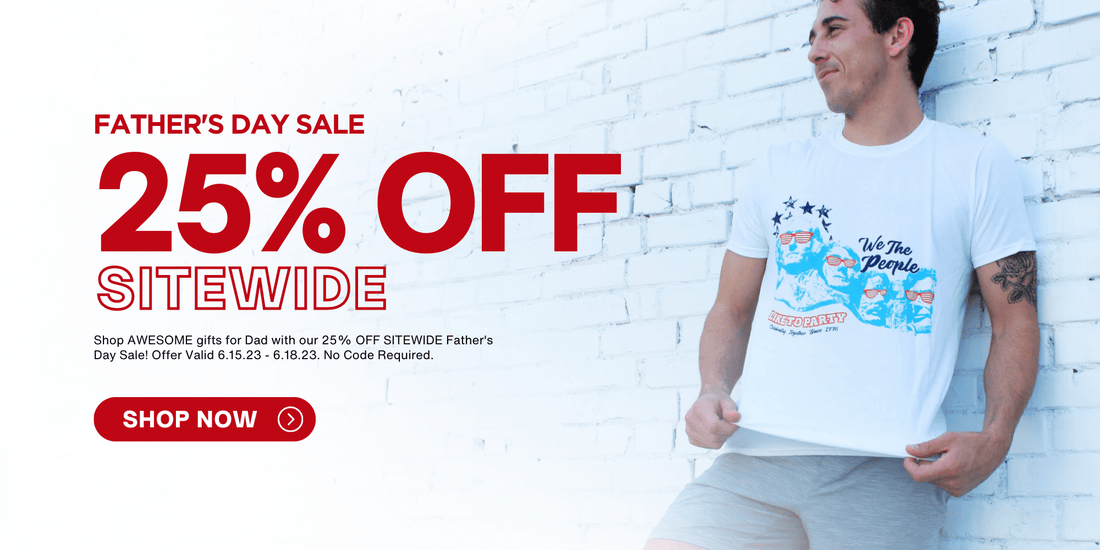 25% OFF SITEWIDE | Father's Day Sale!
