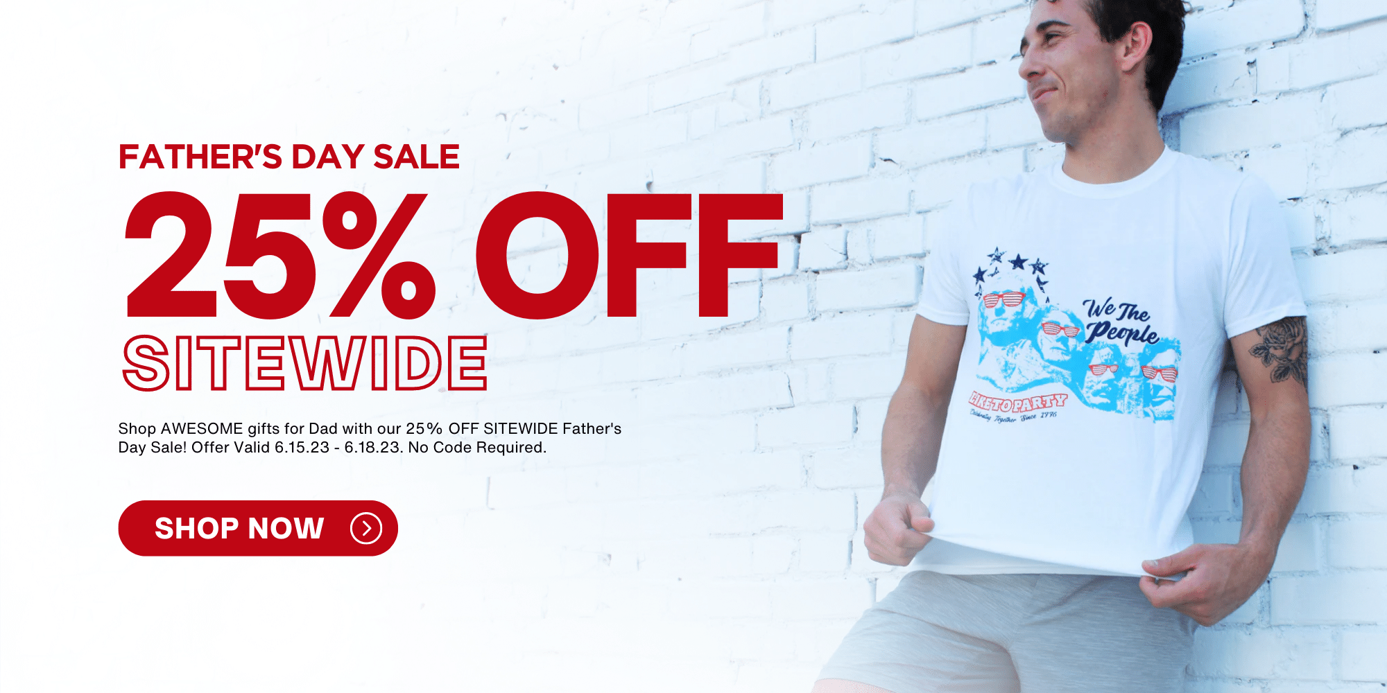 25% OFF SITEWIDE | Father's Day Sale!